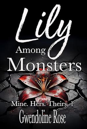 Lily Among Monsters (Mine. Hers. Theirs. #1)