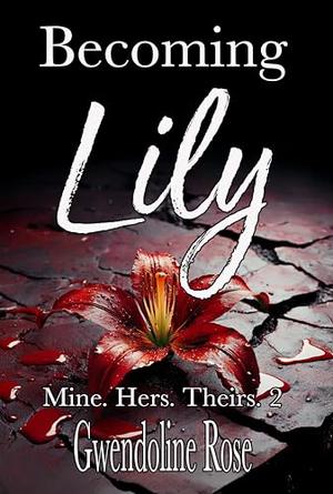 Becoming Lily (Mine. Hers. Theirs. #2)