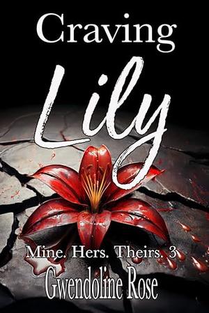 Craving Lily (Mine. Hers. Theirs. #3)