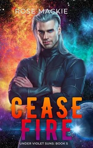 Cease Fire: A Sci Fi Alien Romance by Rose Mackie