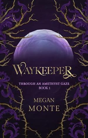 Waykeeper by Megan Monte