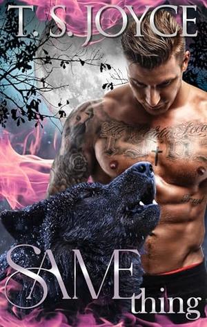 Same Thing by T. S. Joyce