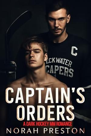 Captain's Orders: A Dark Hockey MM Romance (ICE AND OBSESSION #3)