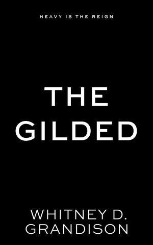 The Gilded by Whitney D. Grandison