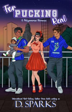 For Pucking Real by D. Sparks, Dreia Wells