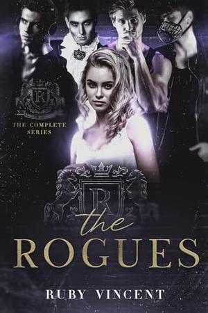 The Rogues: The Complete Series by Ruby Vincent
