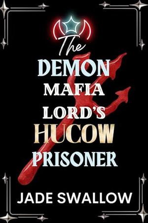 The Demon Mafia Lord’s Hucow Prisoner (Married and Pregnant Monster Shorts #8)