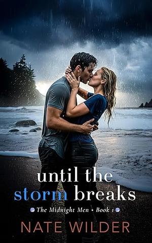 Until the Storm Breaks by Nate Wilder
