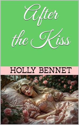 After the Kiss by Holly Bennet