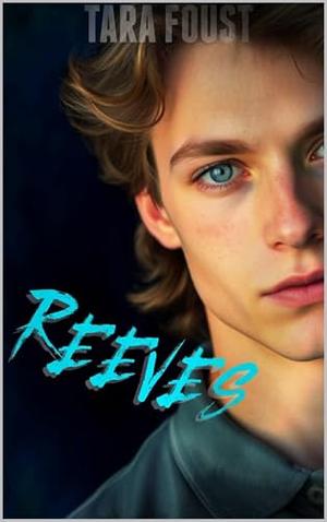 Reeves by Tara Foust