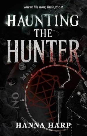 Haunting the Hunter by Hanna Harp