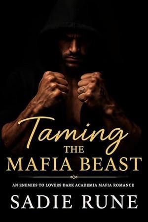 Taming the Mafia Beast by Sadie Rune