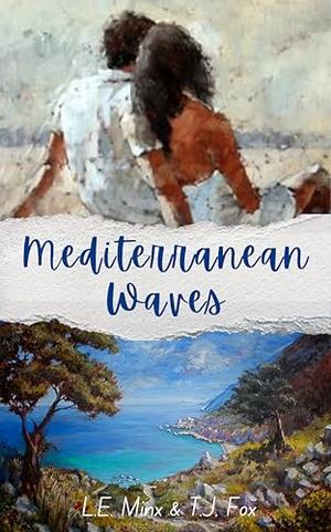 Mediterranean Waves by L.E. Minx, T.J. Fox