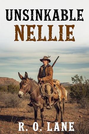 Unsinkable Nellie by R. O. Lane