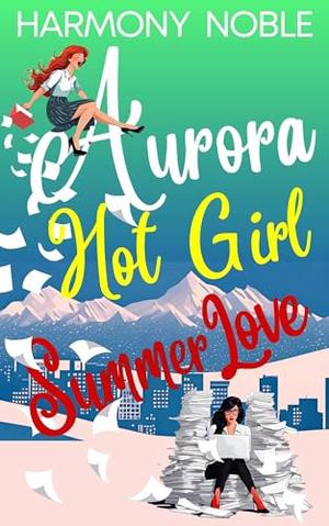 Aurora's Wilderness Love Hot Girl Summer Love: An Alaskan WLW Romance by Harmony Noble