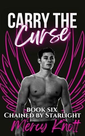 Carry the Curse (Chained By Starlight: MM Omegaverse Romantasy #7)