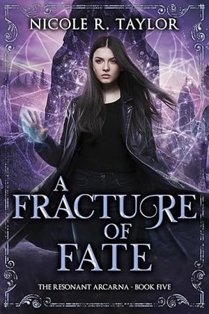 A Fracture of Fate by Nicole R. Taylor
