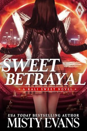 Sweet Betrayal, Kali Sweet Urban Fantasy Series, Book 6 by Misty Evans
