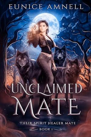 Unclaimed Mate by Eunice Amnell