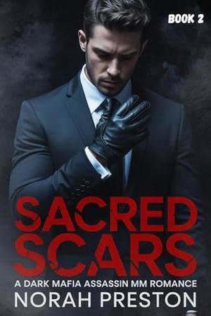 SACRED SCARS: A Dark Mafia Assassin MM Romance Book 2 (ICE AND OBSESSION #6)