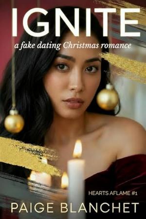 Ignite: A Fake Dating Christmas Romance (Hearts Aflame #1)