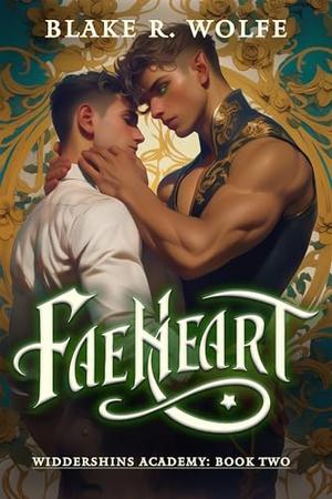 Faeheart (Widdershins Supernatural Academy #2)