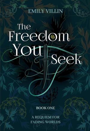 The Freedom You Seek by Emily Villin
