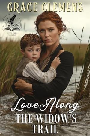 Love Along the Widow’s Trail: An Inspirational Romance Novel by Grace Clemens