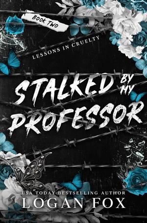Stalked by my Professor by Logan Fox