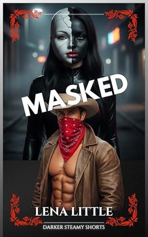 MASKED by Lena Little