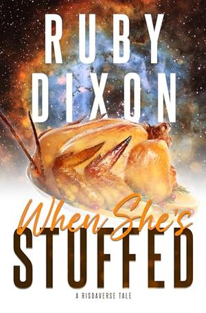 When She's Stuffed: A Holiday Short Story by Ruby Dixon