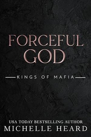 Forceful God by Michelle Heard