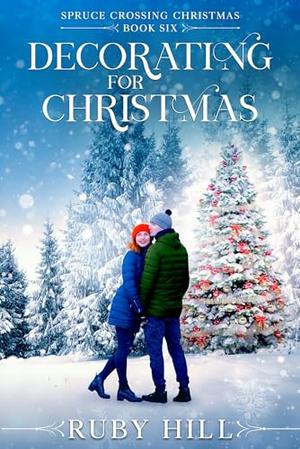 Decorating for Christmas by Ruby Hill
