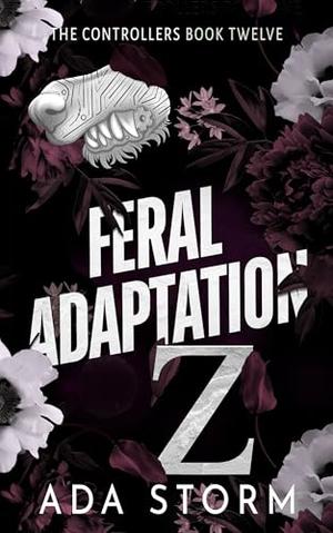 Feral Adaptation: A Dark Omegaverse Romance by Ada Storm