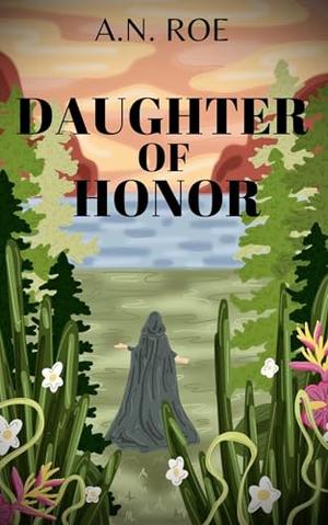 Daughter of Honor by A.N. Roe