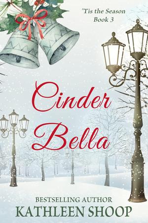 Cinder Bella by Kathleen Shoop