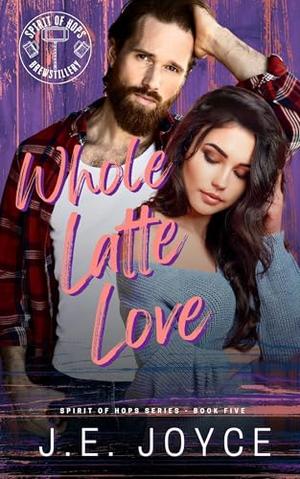 Whole Latte Love by J.E. Joyce