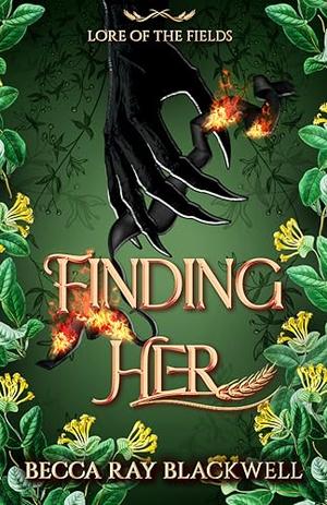 Finding Her: Lore of the Fields by Becca Ray Blackwell
