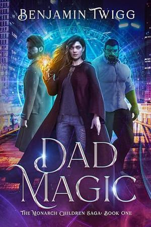 Dad Magic by Benjamin Twigg