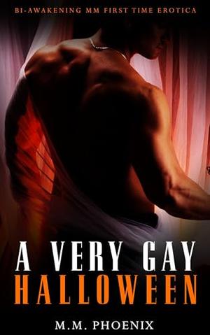 A Very Gay Halloween: MM First Time Erotica by M.M. Phoenix