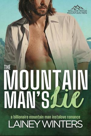 The Mountain Man's Lie (Willow Ridge Mountain Men) by Lainey Winters