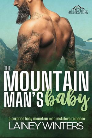 The Mountain Man's Baby (Willow Ridge Mountain Men) by Lainey Winters