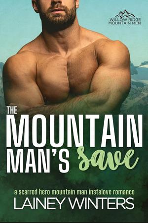 The Mountain Man's Save (Willow Ridge Mountain Men) by Lainey Winters