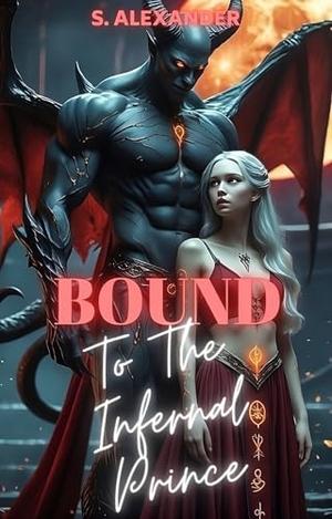 Bound To The Infernal Prince: A Steamy Fated Mates Monster Romance Short Read by S. Alexander