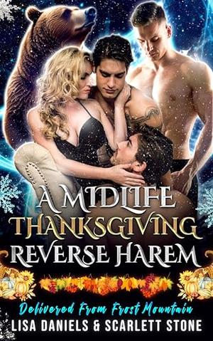 A Midlife Thanksgiving Reverse Harem (Delivered From Frost Mountain) by Lisa Daniels, Scarlett Stone