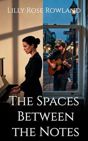 Space Between Notes The Spaces Between the Notes by Lilly Rose Rowland