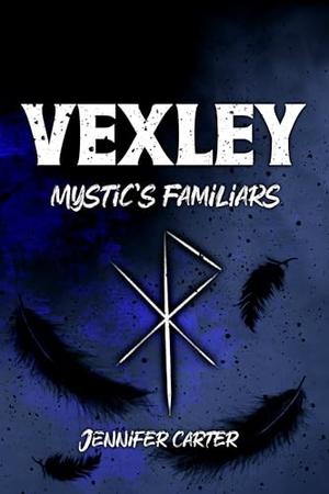 Vexley: Mystic Familiars, MM warlock romance, dark romcom fantasy by Jennifer Carter