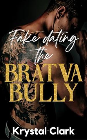 Fake Dating the Bratva Bully (Bratva Pregnancy Fantasies #4)