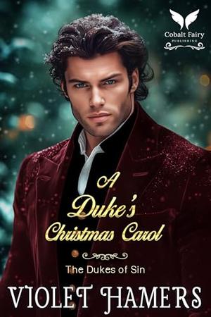 A Duke’s Christmas Carol: A Historical Regency Romance Novel (The Dukes of Sin #9)