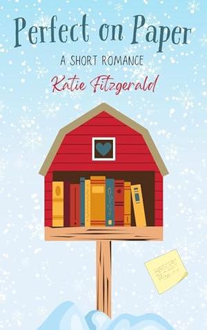 Perfect on Paper: A Short Romance by Katie Fitzgerald